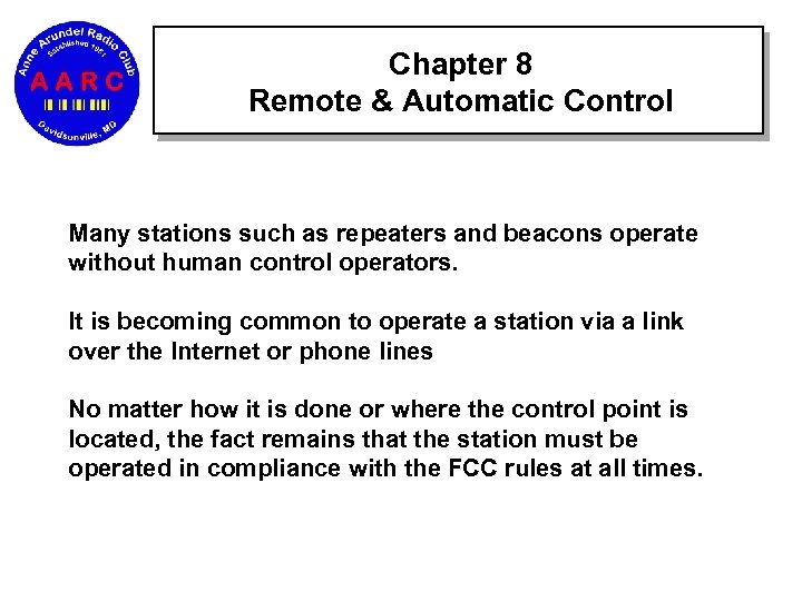 Chapter 8 Remote & Automatic Control Many stations such as repeaters and beacons operate