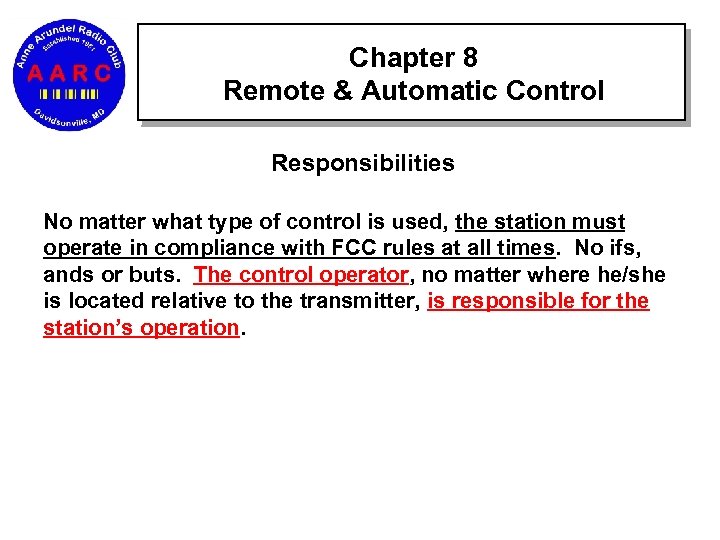 Chapter 8 Remote & Automatic Control Responsibilities No matter what type of control is