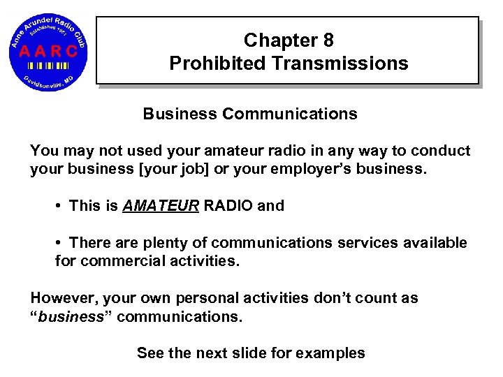 Chapter 8 Prohibited Transmissions Business Communications You may not used your amateur radio in