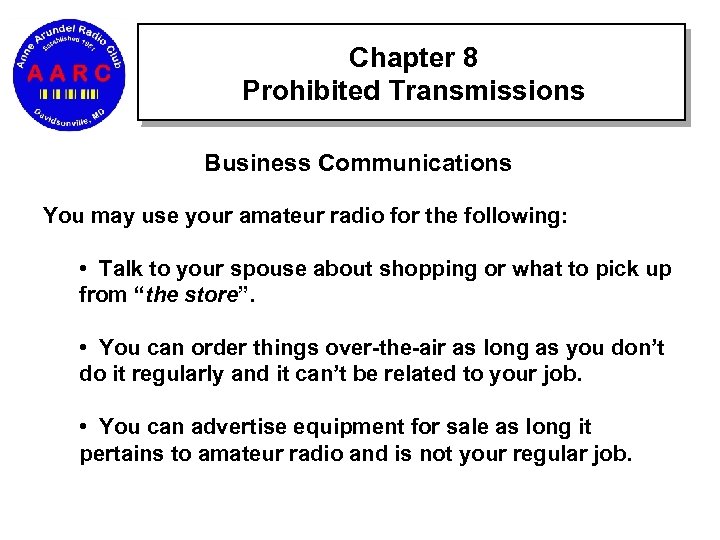 Chapter 8 Prohibited Transmissions Business Communications You may use your amateur radio for the