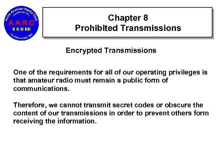 Chapter 8 Prohibited Transmissions Encrypted Transmissions One of the requirements for all of our