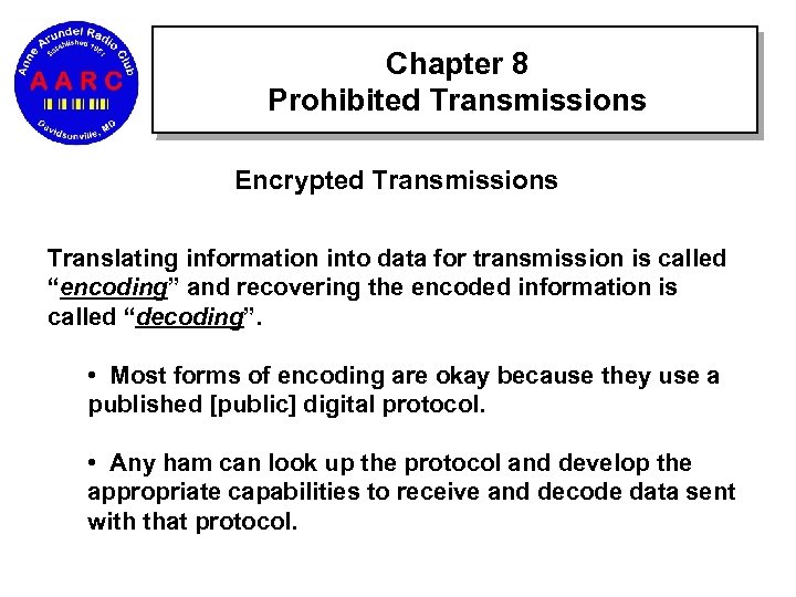 Chapter 8 Prohibited Transmissions Encrypted Transmissions Translating information into data for transmission is called