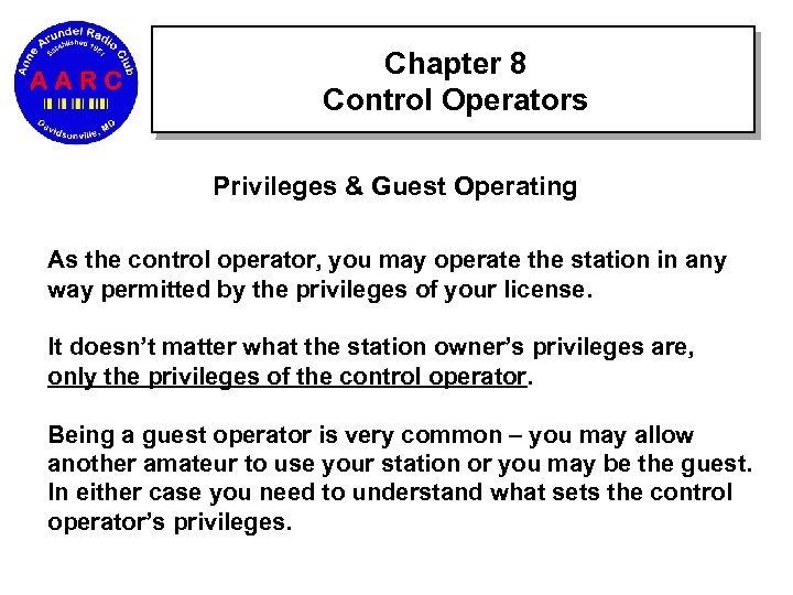 Chapter 8 Control Operators Privileges & Guest Operating As the control operator, you may