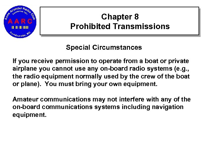 Chapter 8 Prohibited Transmissions Special Circumstances If you receive permission to operate from a
