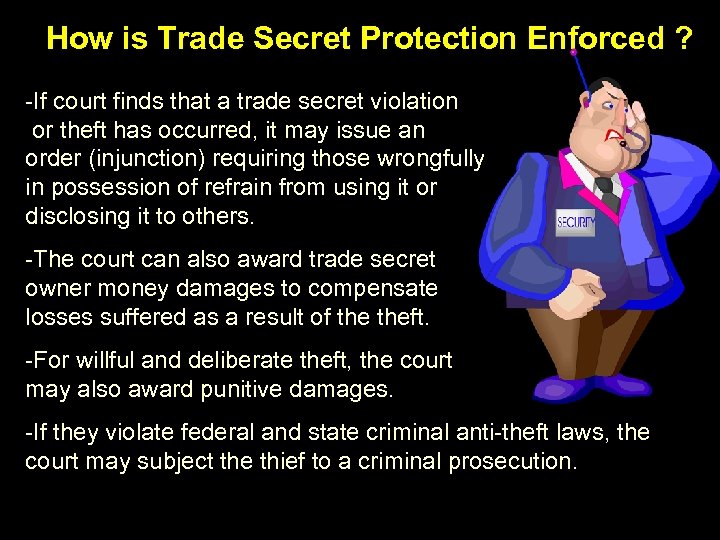 How is Trade Secret Protection Enforced ? -If court finds that a trade secret