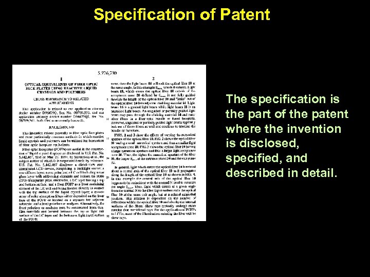 Specification of Patent The specification is the part of the patent where the invention