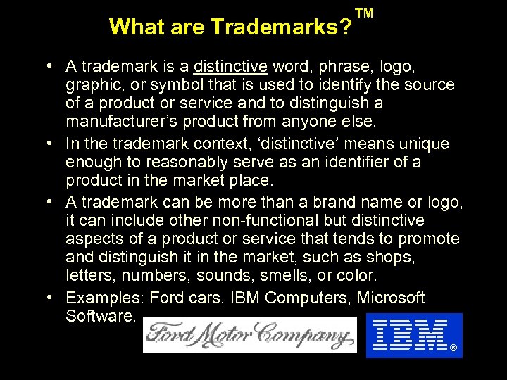 ™ What are Trademarks? • A trademark is a distinctive word, phrase, logo, graphic,
