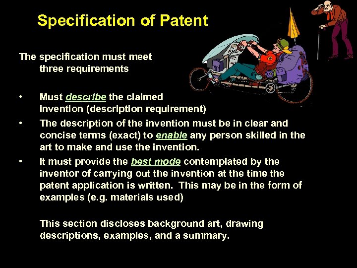 Specification of Patent The specification must meet three requirements • • • Must describe