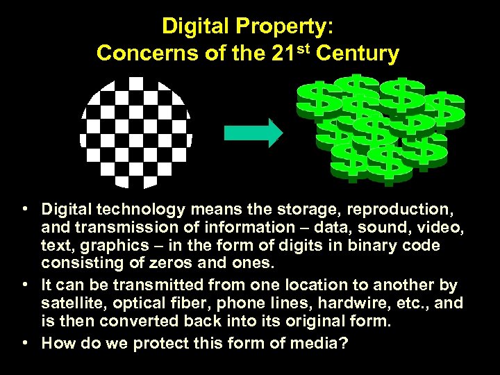 Digital Property: Concerns of the 21 st Century • Digital technology means the storage,