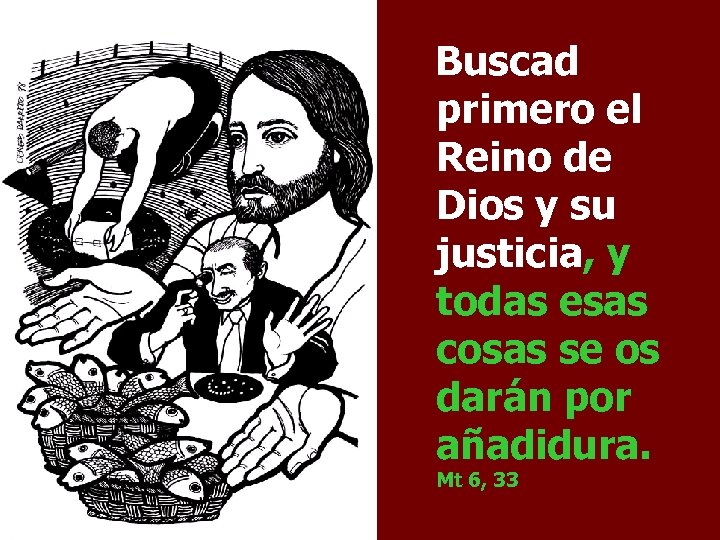 Buscad primero el Reino de Dios y su justicia, y todas esas cosas se