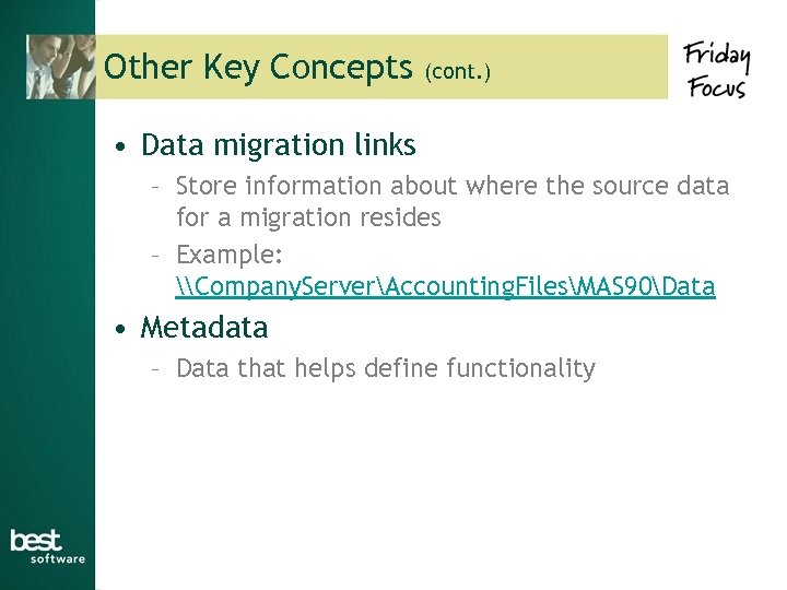 Other Key Concepts (cont. ) • Data migration links – Store information about where