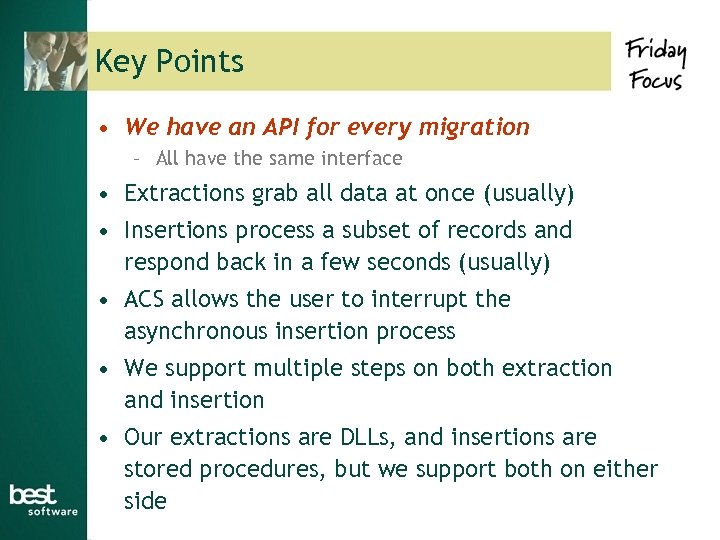 Key Points • We have an API for every migration – All have the