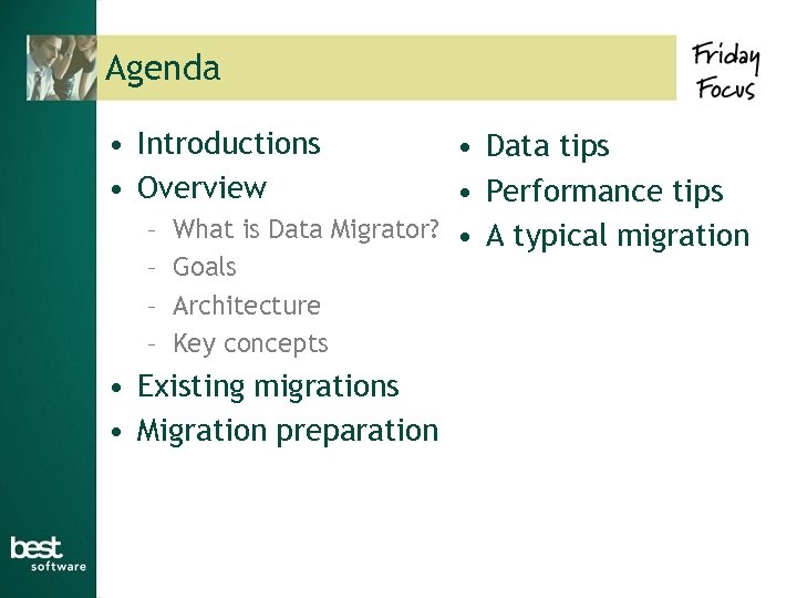 Agenda • Introductions • Overview • Data tips • Performance tips – What is