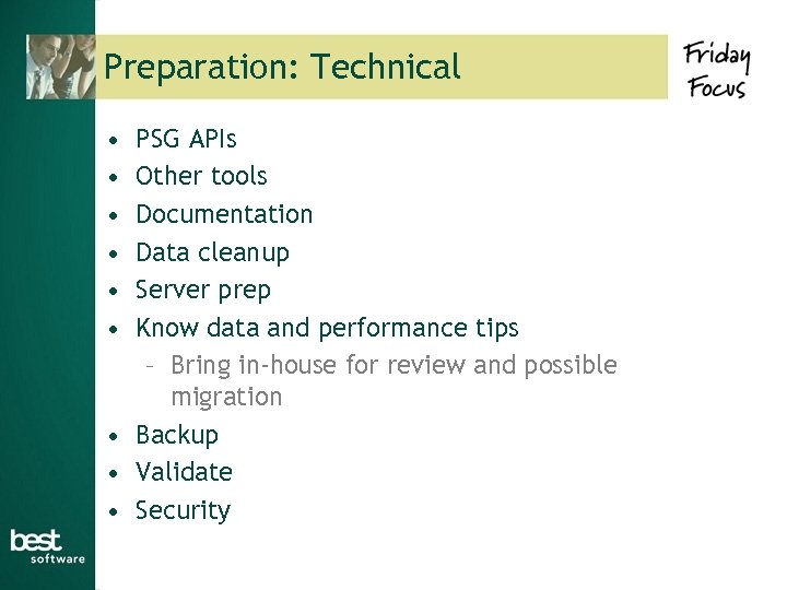 Preparation: Technical • • • PSG APIs Other tools Documentation Data cleanup Server prep