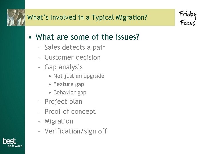 What’s Involved in a Typical Migration? • What are some of the issues? –