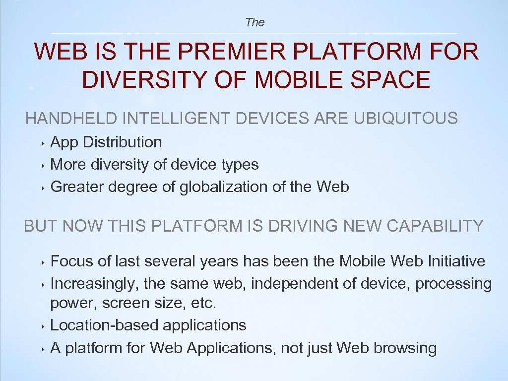 The WEB IS THE PREMIER PLATFORM FOR DIVERSITY OF MOBILE SPACE HANDHELD INTELLIGENT DEVICES