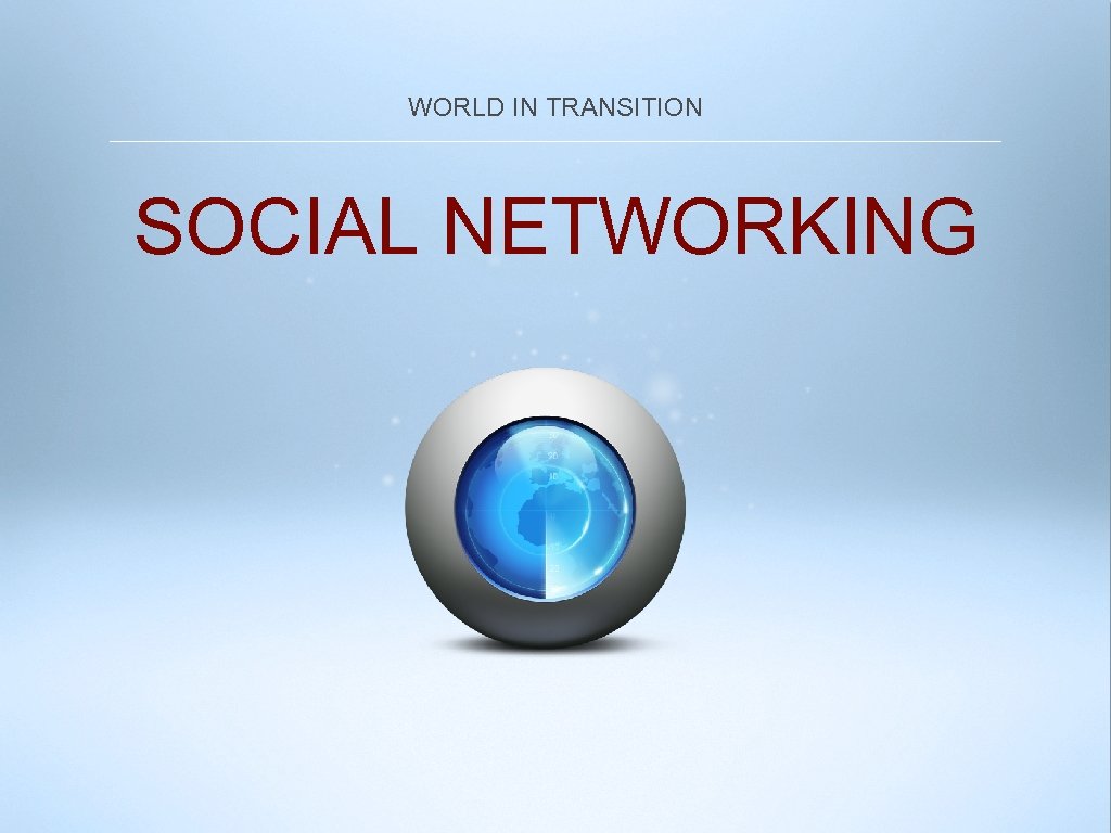 WORLD IN TRANSITION SOCIAL NETWORKING 