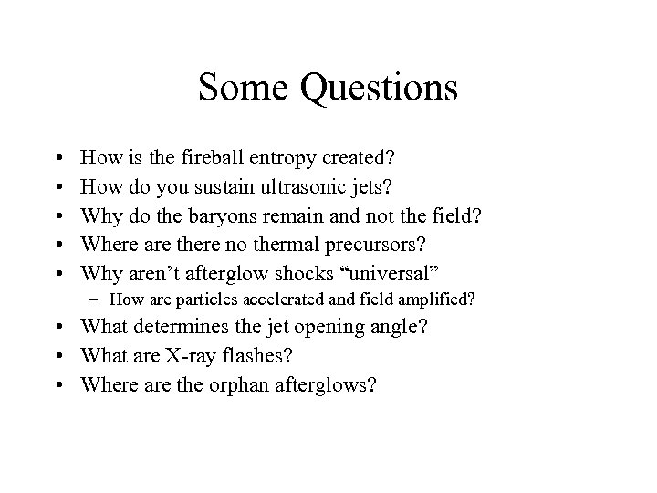 Some Questions • • • How is the fireball entropy created? How do you