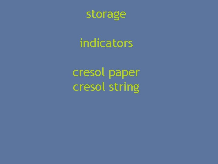storage indicators cresol paper cresol string 