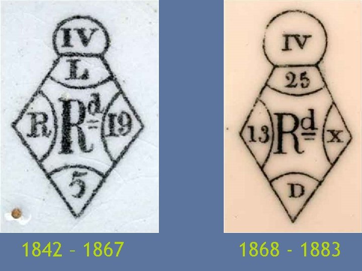 1842 – 1867 1868 - 1883 