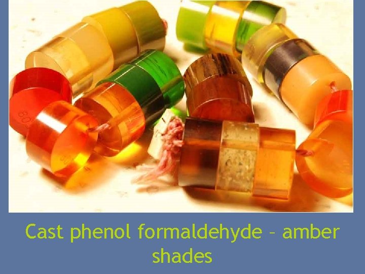 Cast phenol formaldehyde – amber shades 