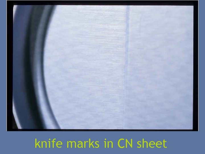 knife marks in CN sheet 