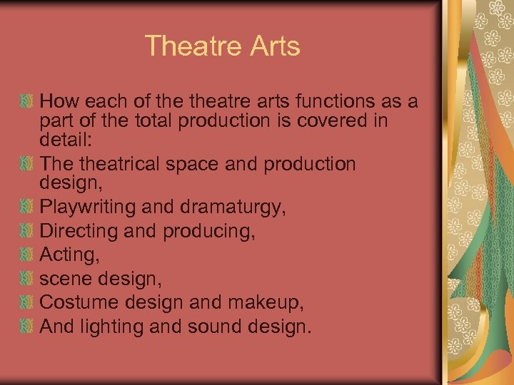 Theatre Arts How each of theatre arts functions as a part of the total