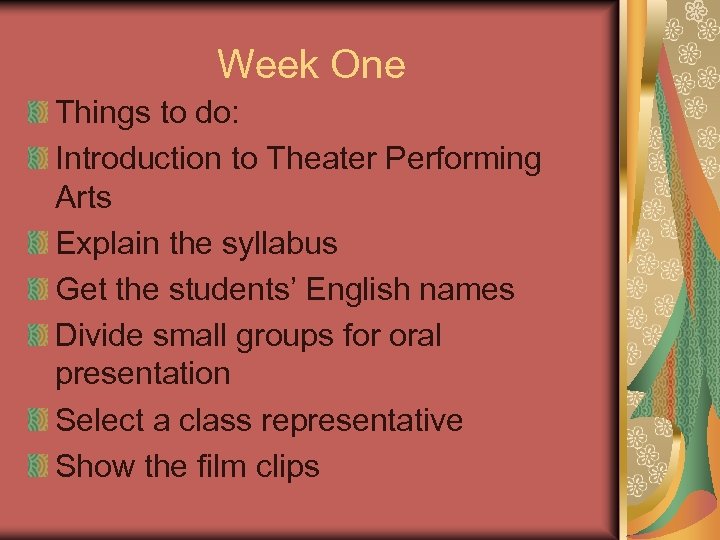 Week One Things to do: Introduction to Theater Performing Arts Explain the syllabus Get