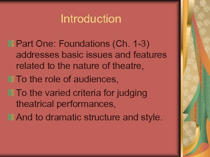 Introduction Part One: Foundations (Ch. 1 -3) addresses basic issues and features related to