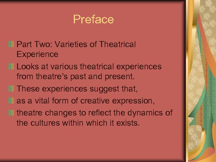 Preface Part Two: Varieties of Theatrical Experience Looks at various theatrical experiences from theatre’s