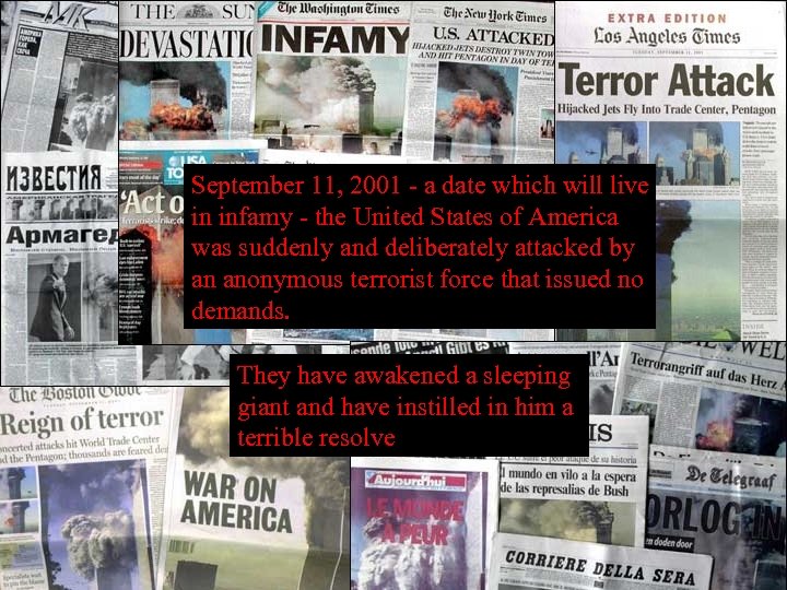 September 11, 2001 - a date which will live in infamy - the United