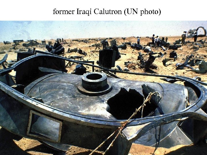 former Iraqi Calutron (UN photo) 