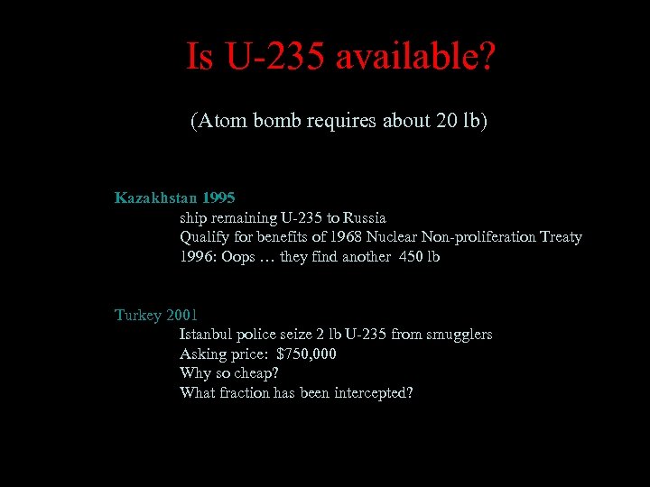 Is U-235 available? (Atom bomb requires about 20 lb) Kazakhstan 1995 ship remaining U-235