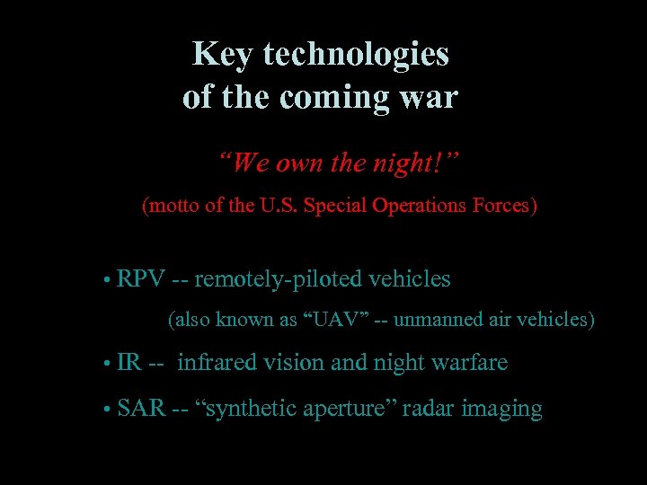 Key technologies of the coming war “We own the night!” (motto of the U.