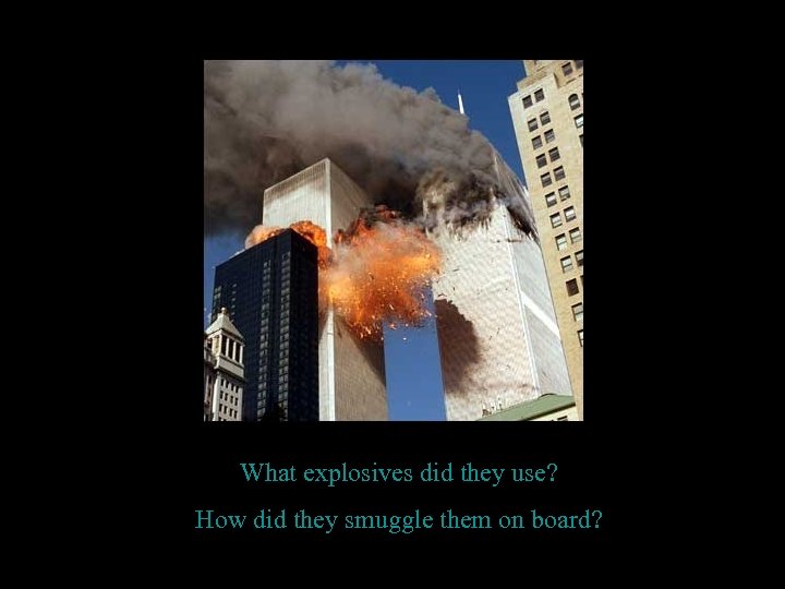 What explosives did they use? How did they smuggle them on board? 
