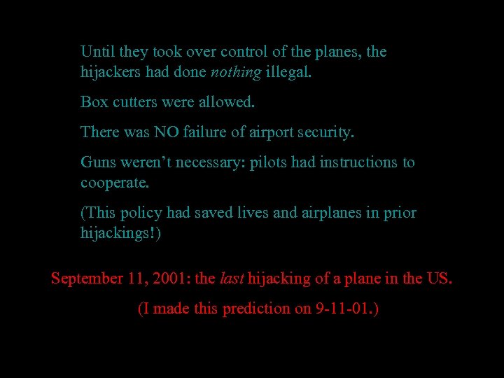 Until they took over control of the planes, the hijackers had done nothing illegal.