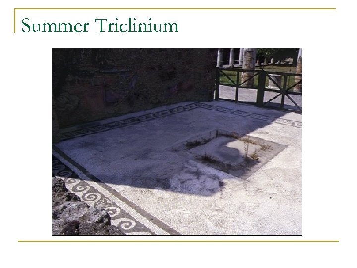 Summer Triclinium 