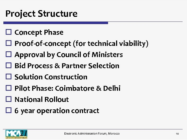 Project Structure o o o o Concept Phase Proof-of-concept (for technical viability) Approval by