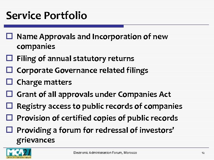 Service Portfolio o Name Approvals and Incorporation of new companies o Filing of annual