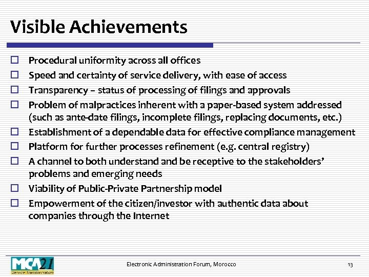 Visible Achievements o o o o o Procedural uniformity across all offices Speed and