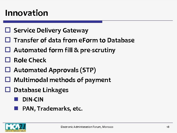 Innovation o o o o Service Delivery Gateway Transfer of data from e. Form