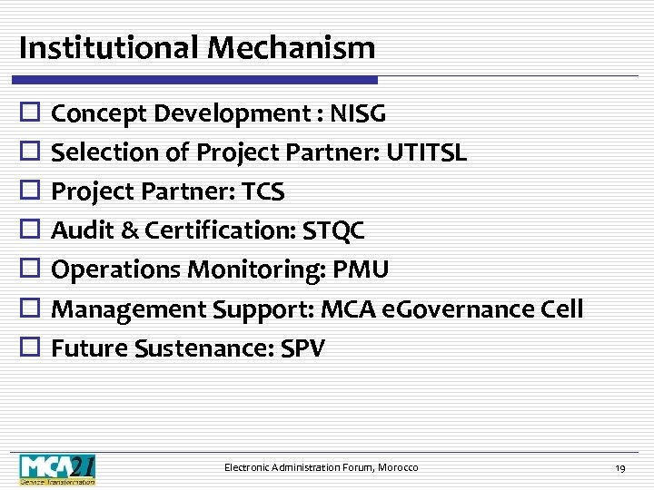 Institutional Mechanism o o o o Concept Development : NISG Selection of Project Partner: