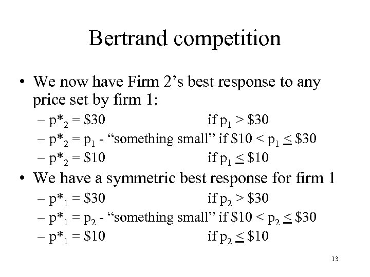 Bertrand competition • We now have Firm 2’s best response to any price set