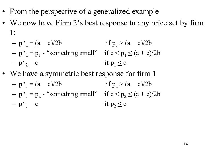  • From the perspective of a generalized example • We now have Firm