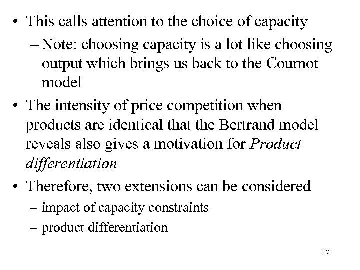  • This calls attention to the choice of capacity – Note: choosing capacity