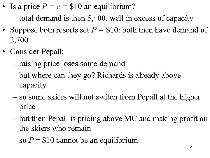  • Is a price P = c = $10 an equilibrium? – total