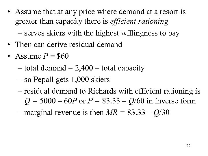  • Assume that at any price where demand at a resort is greater