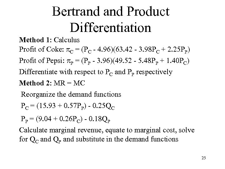 Bertrand Product Differentiation Method 1: Calculus Profit of Coke: p. C = (PC -