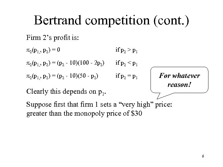 Bertrand competition (cont. ) Firm 2’s profit is: p 2(p 1, , p 2)