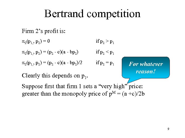 Bertrand competition Firm 2’s profit is: p 2(p 1, , p 2) = 0